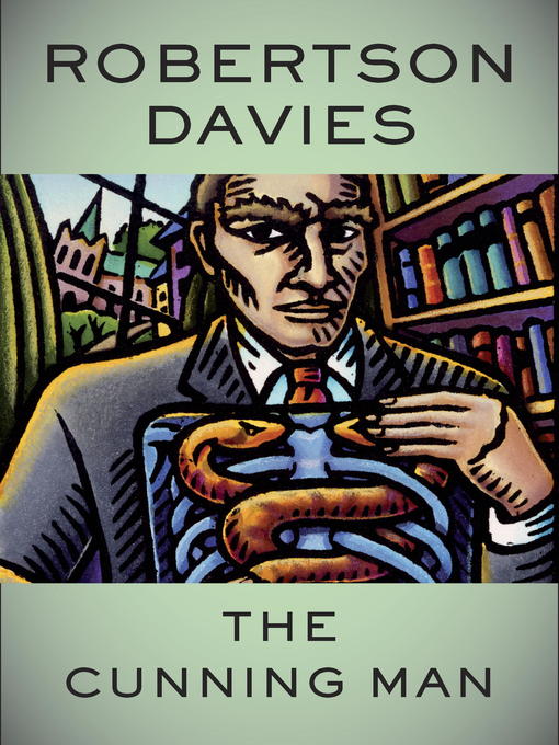 Title details for The Cunning Man by Robertson Davies - Available